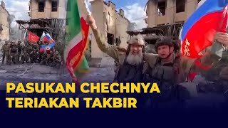 Pasukan Chechnya Teriakan Takbir Saat Menang Perang di Lysychansk, Ukraina
