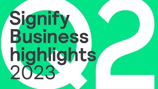 Signify Q2 2023 Business Highlights