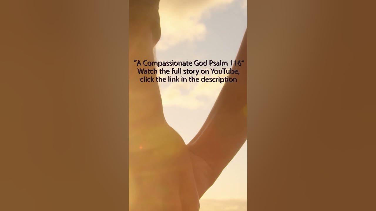 Psalm 116 A Compassionate God S1 E6 My Psalm My Story YouTube psalm-116-a-compassionate-god-s1-e6-my-psalm-my-story-youtube