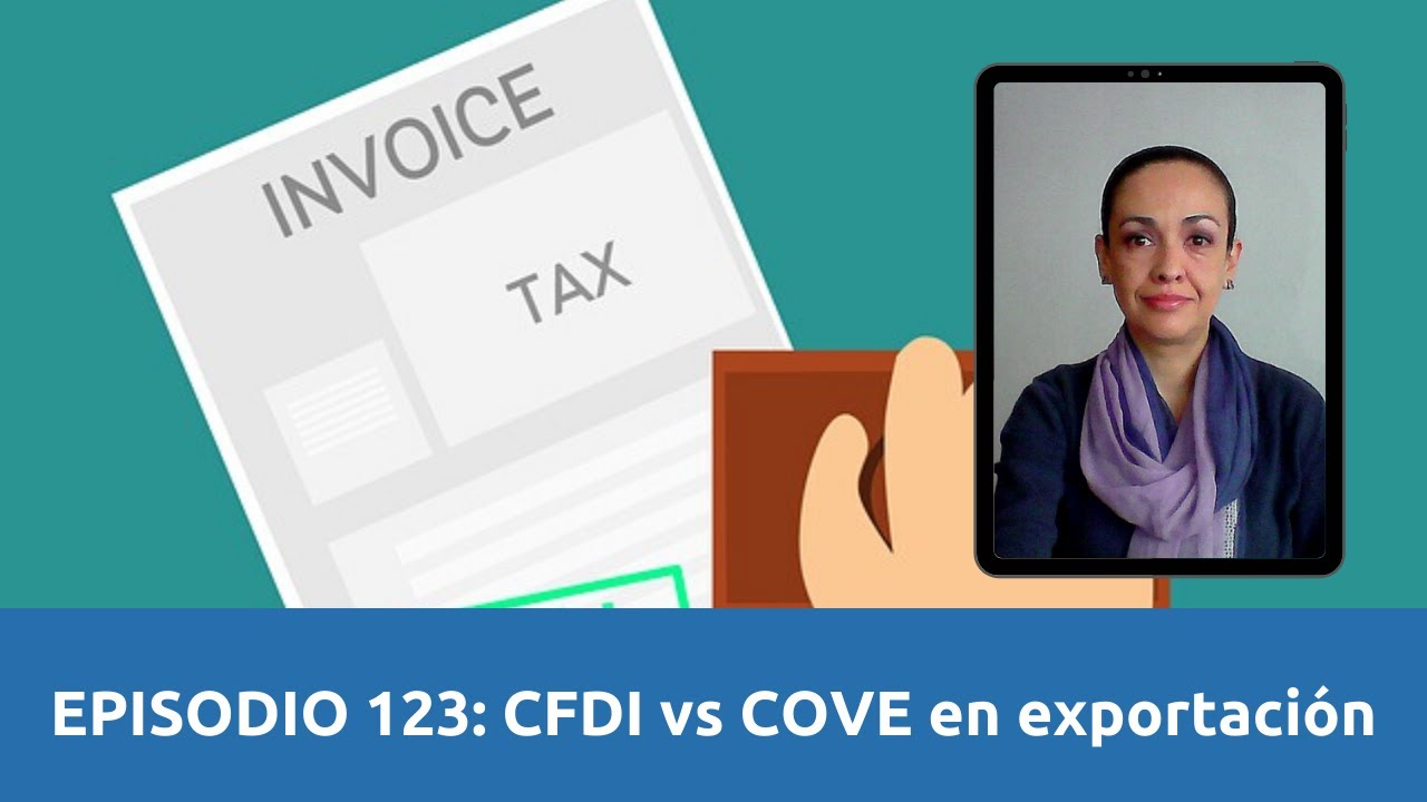 EPISODIO 123 CFDI o COVE en exportación YouTube