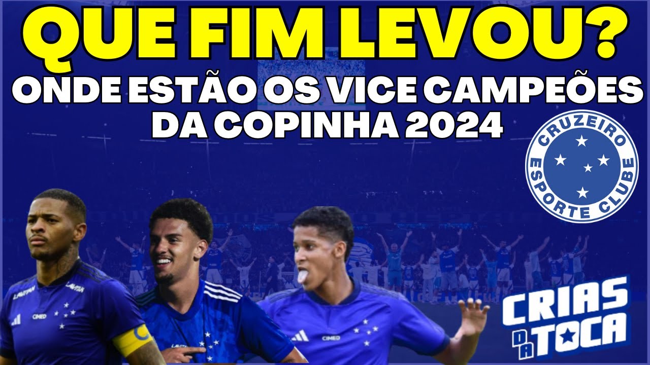 QUE FIM LEVOU: Onde estão os jogadores vice campeões da Copinha pelo Cruzeiro em 2024! 🦊
