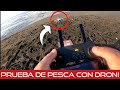 Prueba de pesca con dron en Tecuanillo