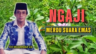 adem hati fikiran NGAJI MERDU SUARA EMAS kh muammar za qari internasional