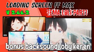 Loading screen ff max tema loli part 1/no password versi 2.66.2