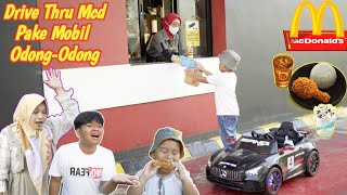 DRAMA DRIVE THRU MCDONALDS PAKE MOBIL ODONG-ODONG !