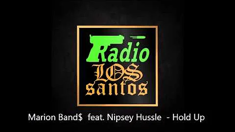 Marion Band$  feat.  Nipsey Hussle - Hold Up