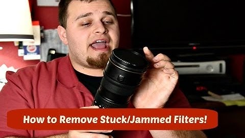 HOW TO REMOVE STUCK/JAMMED FILTERS FROM A DSLR LENS