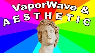 What is Vaporwave and A E S T H E T I C? The Music And Art Style Explained