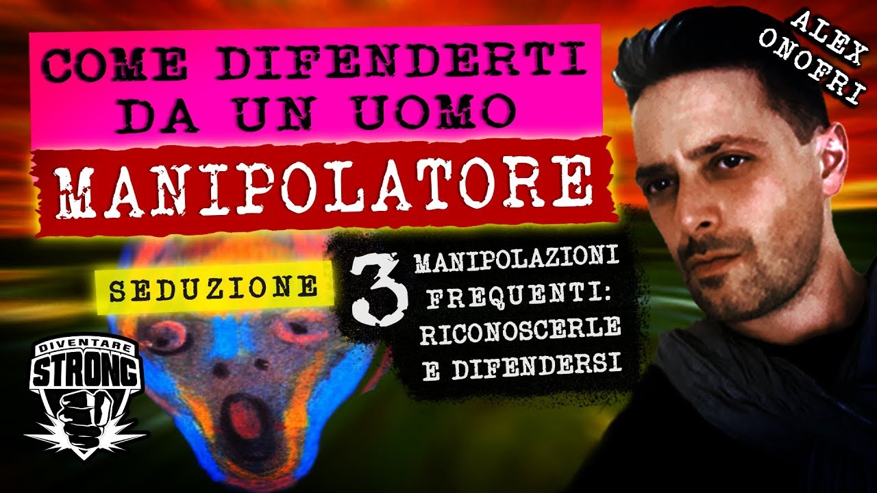 Come Non Farsi Manipolare Da Un Uomo 3 Modi In Cui Ti Manipola E Come Difendersi Da Manipolatori Youtube