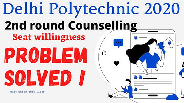 DELHI POLYTECHNIC 2020 | ROUND 2 COUNSELING | PROBLEM SOLVED | DELHIPOLYTECHNIC2020