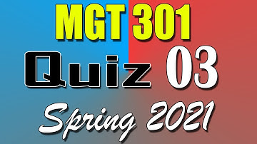 MGT301 Quiz 3 Solution 2021 | MGT301 Quiz 3 Solved Spring 2021 | Live Attempt