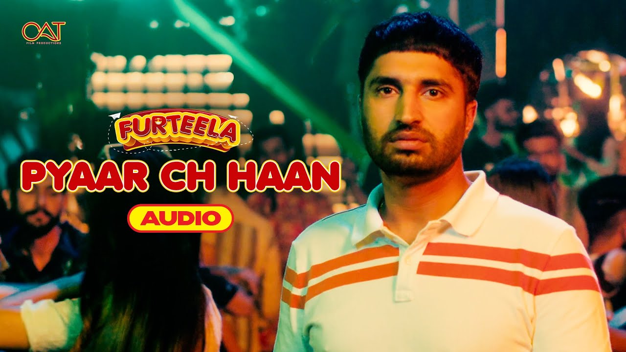 ⁣Pyaar Ch Haan - Audio | Furteela | Jassie Gill | Amyra Dastur | Sad Punjabi Song | New Punjabi Movie