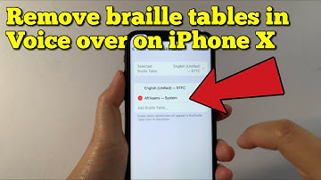 How to remove braille tables in voice over on iPhone X