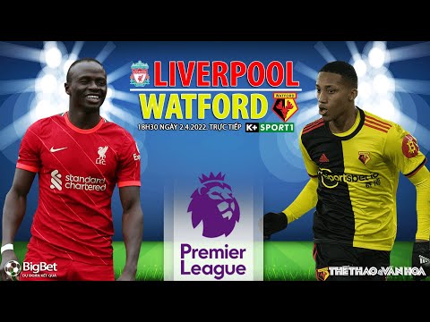 Video NGOẠI HẠNG ANH | Liverpool vs Watford (18h30 ngày 2/4)... - youtube