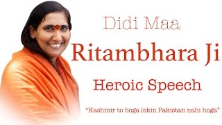 Didi Maa Ritambhara Ji Heroic Speech 'Kashmir to Hoga Lekin Pakistan Nahi Hoga'
