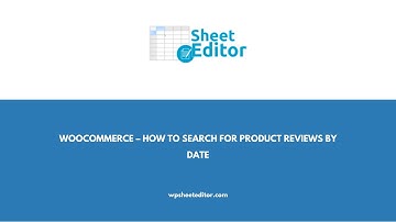 WooCommerce – How to Search for Product Reviews by Date
