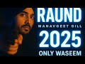 Raund – Manavgeet Gill | Slowed + Reverb | Heavy Bass Drop | Only Waseem 2025.