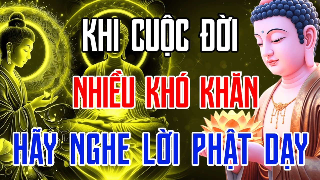 Lời Phật Dạy Thấm Thía Từng Câu – Nghe Mỗi Ngày Để Tâm Tĩnh Lặng, Trí Tuệ Sáng Suốt