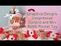 Gingerbread Garland and Mini Bottle Pocket Tag Die Projects Using @ScrapDiva29 #scrapdivadesigns