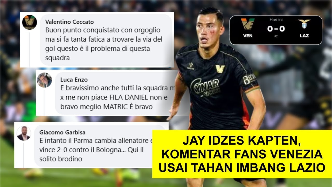 Jay Idzes Kapten, Komentar Fans Venezia Usai Tahan Imbang Lazio di Liga Italia - YouTube