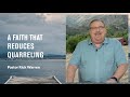 "A Faith That Reduces Quarreling" with Pastor Rick Warren