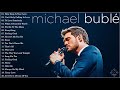 The Best Of Michael Buble - Michael Buble Greatest Hits Full Album - Best Of  Michael Buble