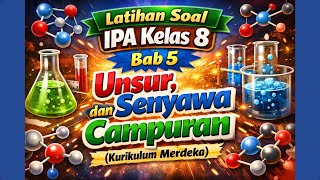 Latihan Soal IPA Kelas 8  Bab  5   Unsur, Senyawa dan Campuran (Kurikulum Merdeka)