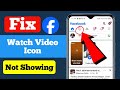 Fix Watch Video Icon Miss on Facebook | facebook video icon missing | FIX facebook video Icon