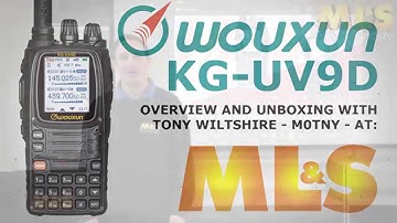 A brief look at the Wouxun KG-UV9D with Tony Wiltshire at ML&S