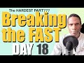 Breaking the Fast! (The Hardest Part?)