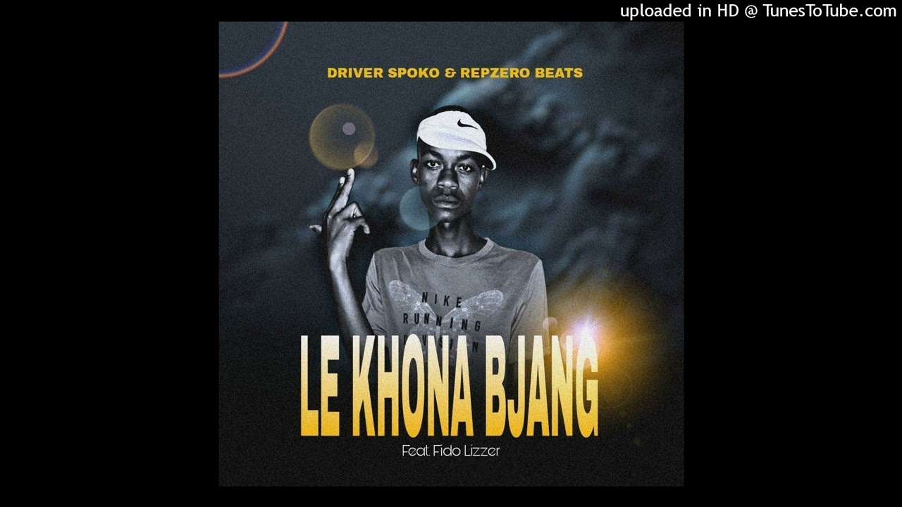 Le Khona Bjang (Feat.Fido Lizzer)