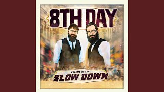 Video thumbnail of "8th Day - Slow Down"