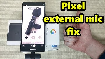 fix : Pixel phone external mic