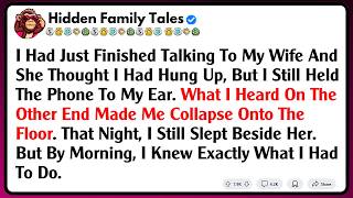 I Had Just Finished Talking To My Wife And She Thought I Had Hung Up, But I Still Held The Phone...