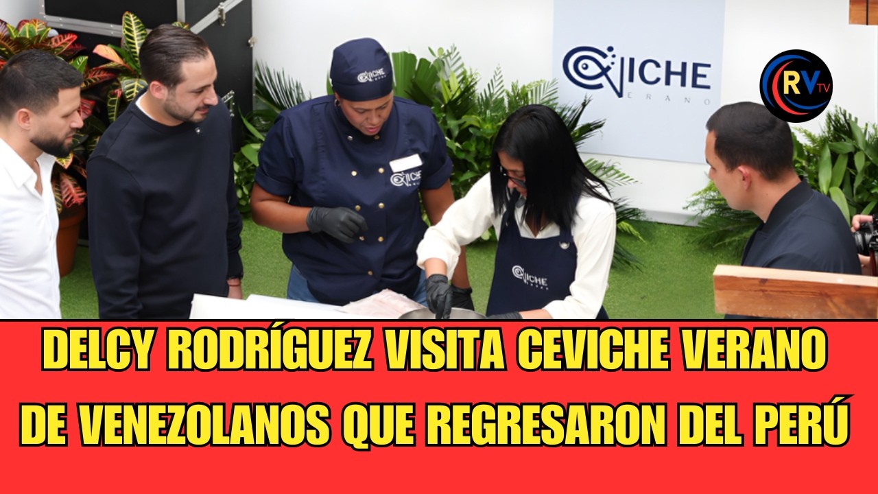 ⁣⁣⁣✅ EN VIVO: DELCY RODRÍGUEZ VISITA A CEVICHE VERANO DE VENEZOLANA QUE REGRESÓ DEL PERÚ