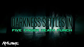Five Finger Death Punch - Darkness Settles In (Lyrics)