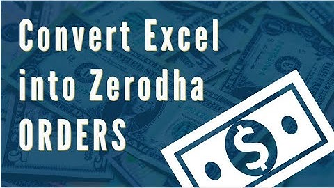 Convert Excel to Zerodha Orders - pivottrading.co.in (in Hindi)