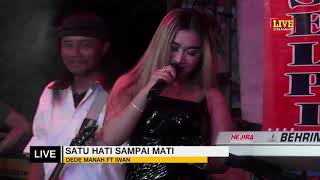 SATU HATI SAMPAI MATI BY DEDE MANAH FT IWAN | SELVI NADA