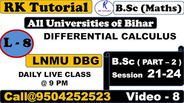 L-8 II B.Sc PART - 2 II ONLINE CLASS II LNMU DBG II SESSION 21-24 II DIFFERENTIAL CALCULUS II