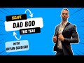 Escape Your Dad Bod with Bryan Scudiere