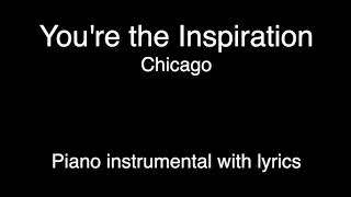 You're the Inspiration - Chicago (piano KARAOKE)