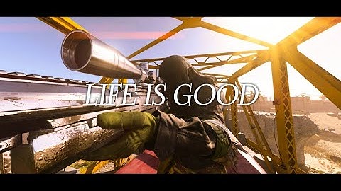 LIFE IS GOOD - Modern Warfare Montage