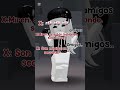 AAA SOLO AMIGOSSS 💔🥀•|IDEA: NO CC #roblox #viral #edit