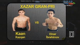 Kaan Kazgan VS Elnar Ibrahimov [ XAZAR GRAN-PRI ]