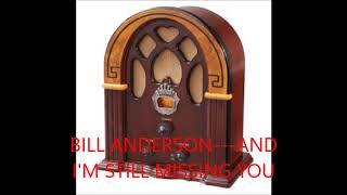 Watch Bill Anderson And Im Still Missing You video