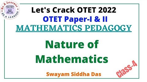 Nature Of Mathematics/mathematics pedagogy/otet paper1 and 2/be a learner/Otet Pedagogy Odia