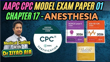 AAPC CPC Mock Practice Exam C 17 CPT Anesthesia 2025 ICD 10 CM