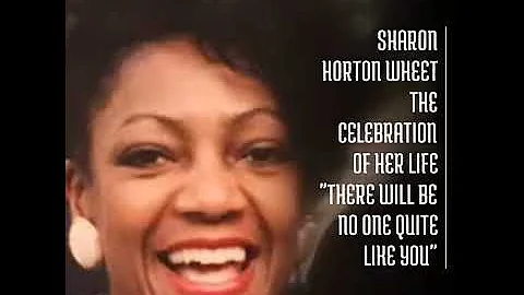 SHARON HORTON WHEET  THE CELEBRATION OF HER LIFE "...