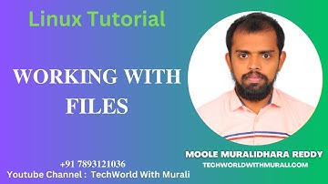 Working with files in Linux - TechWorld with Murali - Moole Muralidhara Reddy - Linux Tutorial