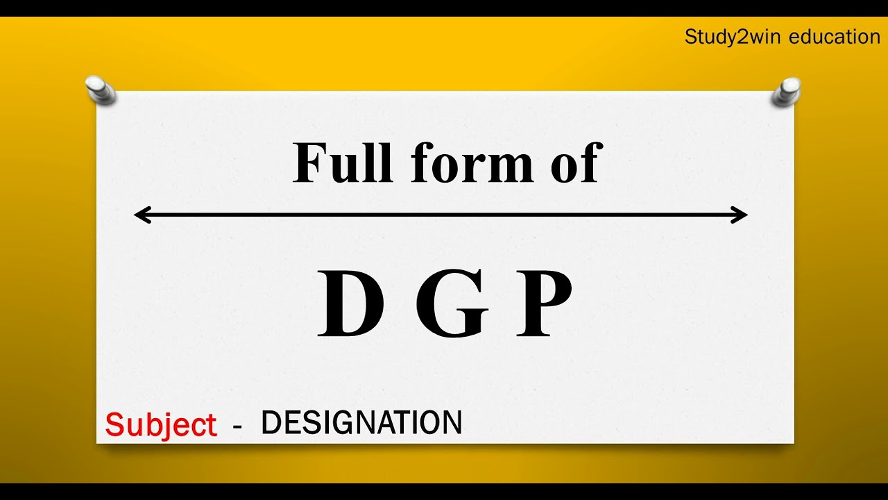 DGP ka full form | Full form of in English  | Subject - DESIGNATION